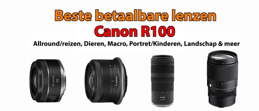Beste lenzen voor Canon EOS R100 Systeemcamera