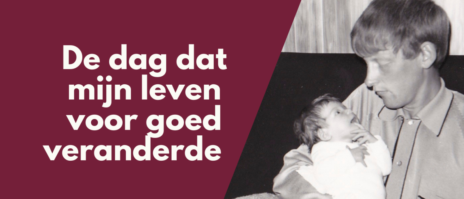 De dag dat mijn leven voorgoed veranderde.