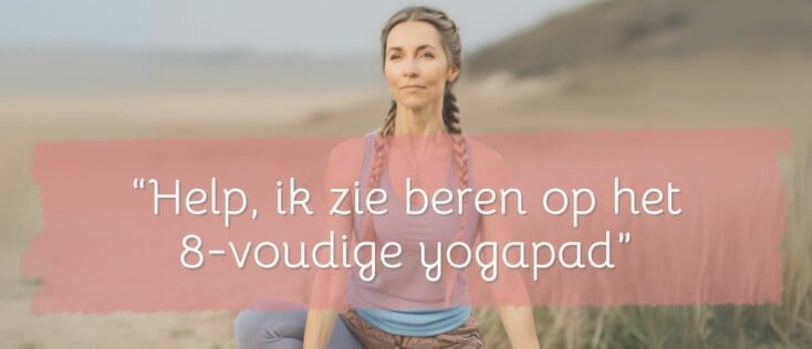 Help, ik zie beren op het 8-voudige yogapad