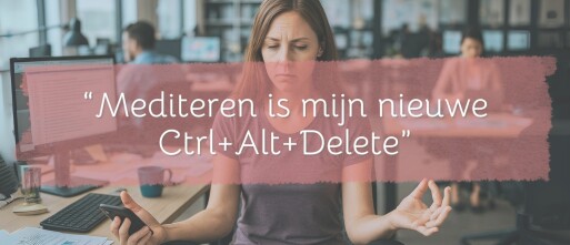 Mediteren is mijn nieuwe Ctrl+Alt+Delete