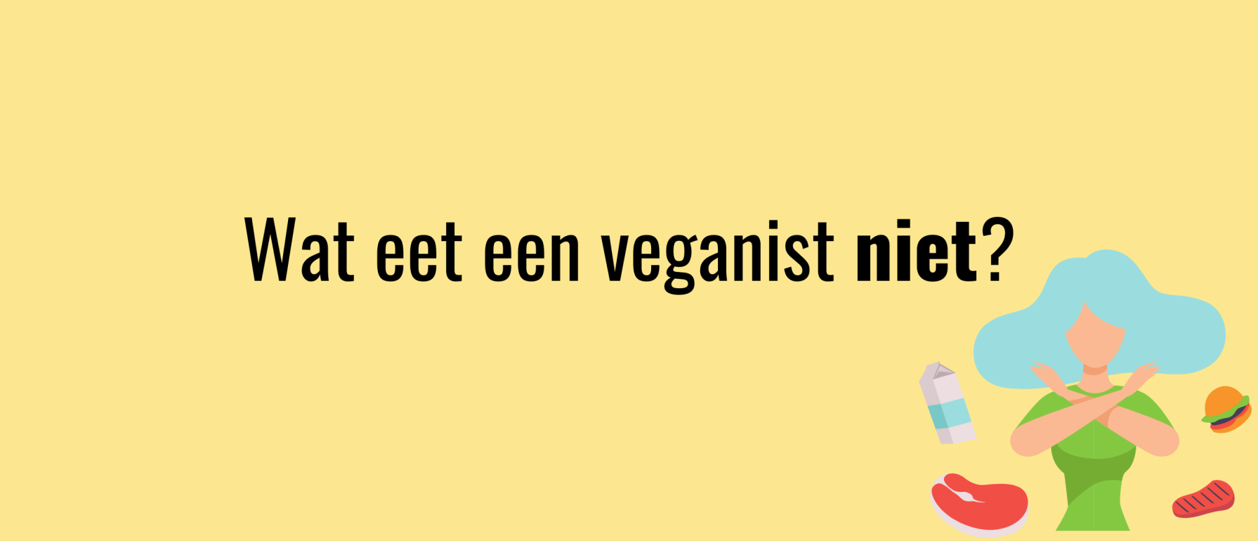 Wat eet een veganist nou eigenlijk allemaal niet?