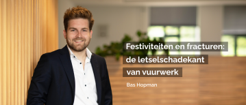 Blog Bas Hopman | Festiviteiten en fracturen: de letselschadekant van vuurwerk