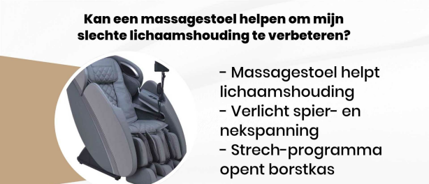 Kan een massagestoel helpen om mijn slechte lichaamshouding te verbeteren?