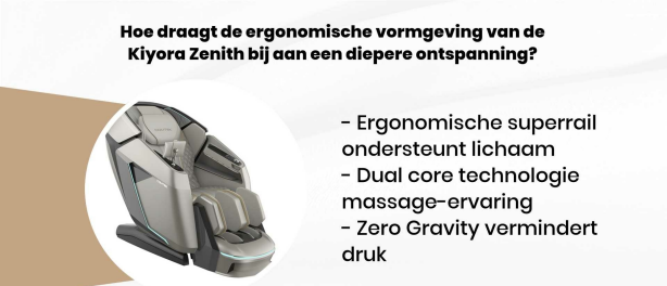 Hoe draagt de ergonomische vormgeving van de Kiyora Zenith bij aan een diepere ontspanning?