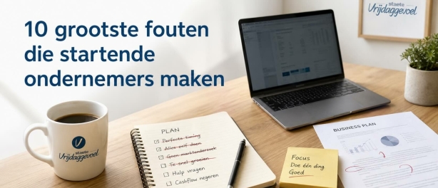 De 10 grootste fouten die startende ondernemers maken
