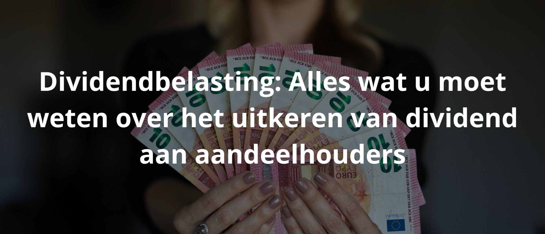 Dividendbelasting Alles Wat U Moet Weten Over Het Uitkeren Van Dividend Aan Aandeelhouders