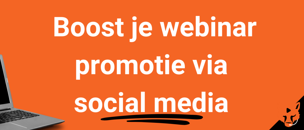 Boost je webinar promotie met social media