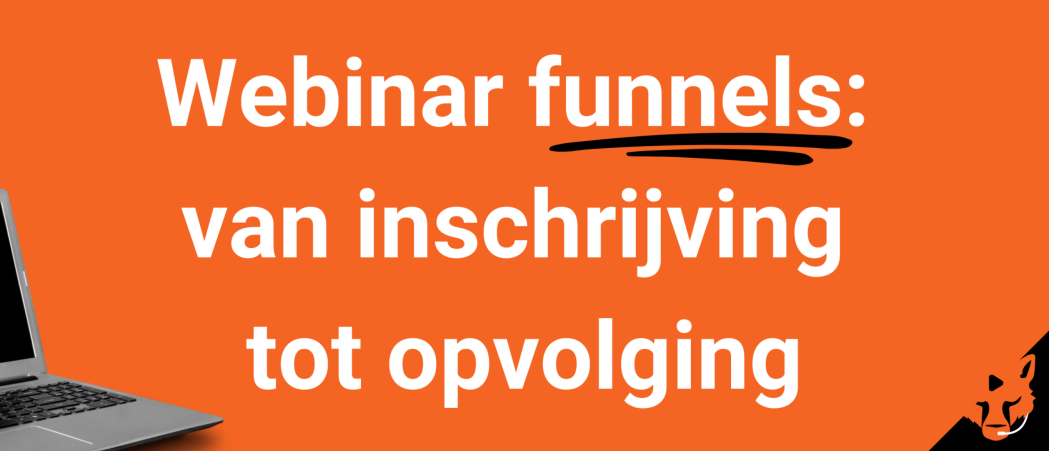 Webinar funnels: van inschrijving tot opvolging
