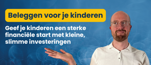 Beleggen voor je kinderen: mijn bewezen strategie met ETF’s en praktische tips