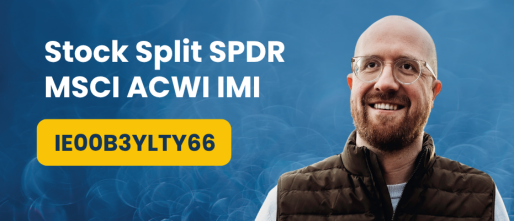 Stock Split SPDR MSCI ACWI IMI (All World Investable Market Index- IE00B3YLTY66