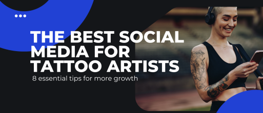 The best social media for tattoo artists: 8 essential tips