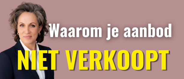 Waarom je aanbod niet verkoopt