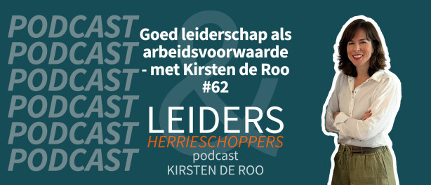 Goed leiderschap als arbeidsvoorwaarde - met Kirsten de Roo #62