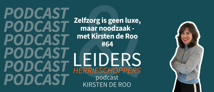 Zelfzorg is geen luxe, maar noodzaak - met Kirsten de Roo #64