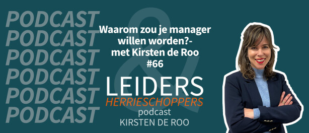 Waarom zou je manager willen worden? - met Kirsten de Roo #66