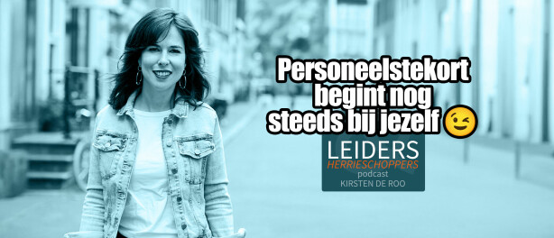 Personeelstekort begint nog steeds bij jezelf ;-) - met Kirsten de Roo #71
