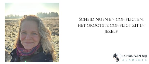 Scheidingen en conflicten: het grootste conflict zit in jezelf