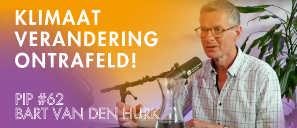 Klimaatverandering ontrafeld – #PIP 62 met IPCC-wetenschapper Bart van den Hurk