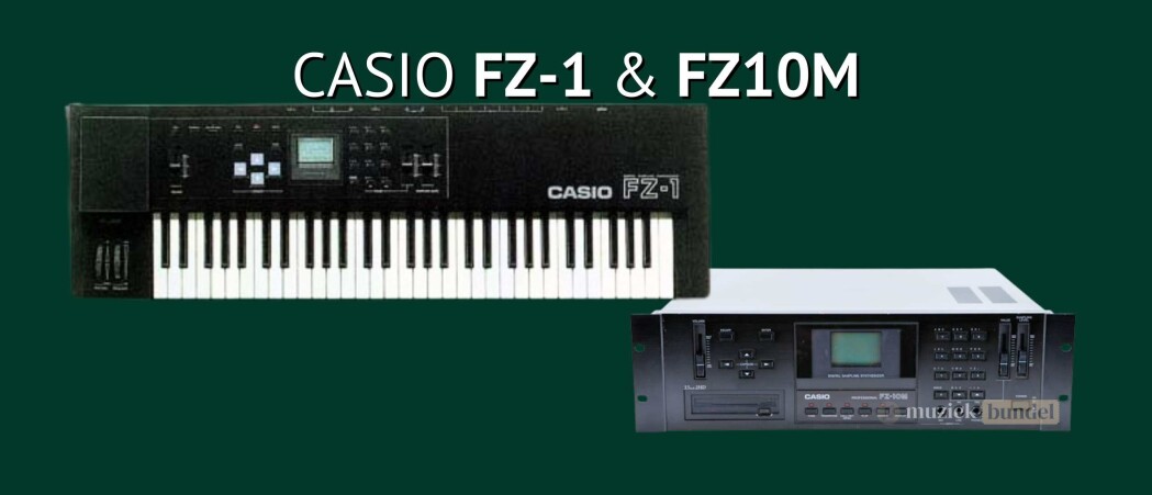 Casio FZ-1 en Casio FZ-10M: iconische samplers met een uniek karakter
