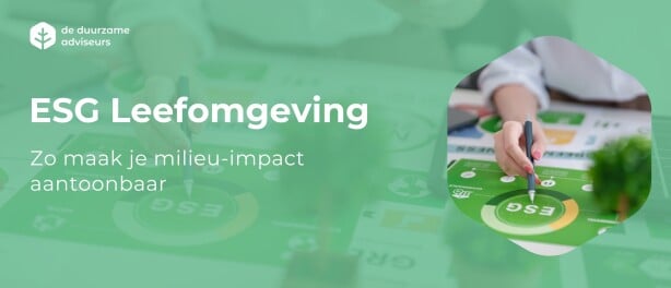 ESG environment: maak je milieu-impact aantoonbaar volgens CSRD & ESRS