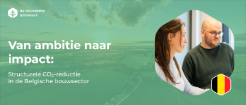 Van ambitie naar impact: structurele CO₂-reductie in de Belgische bouwsector