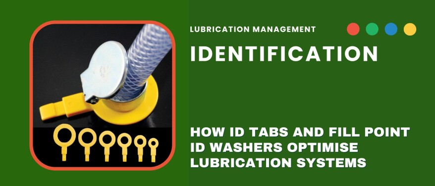 How ID Tabs and Fill Point ID Washers optimise lubrication systems