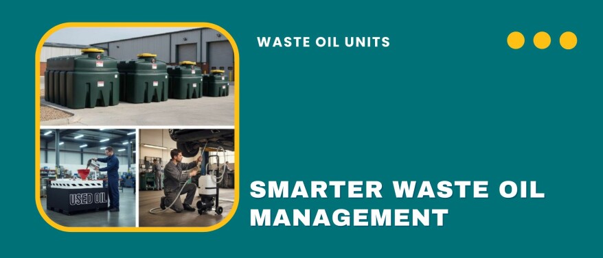 Smarter waste oil management: Mobile units, tanks & skids explained