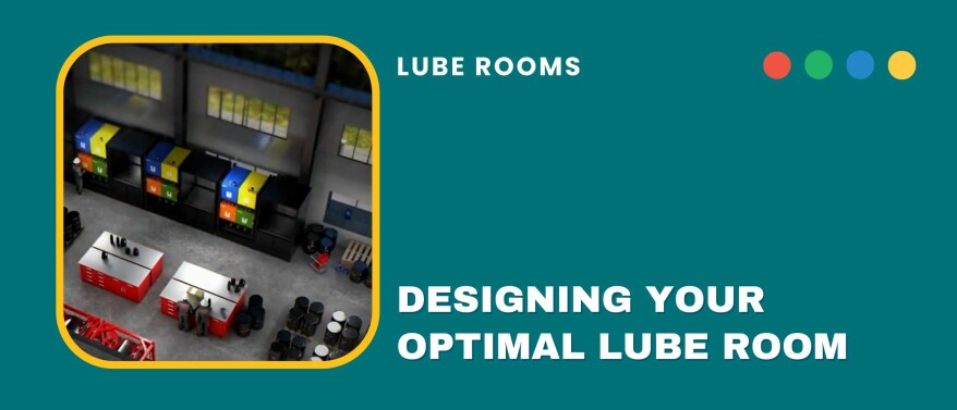 Mastering Lubrication Reliability: Designing Your Optimal Lube Room