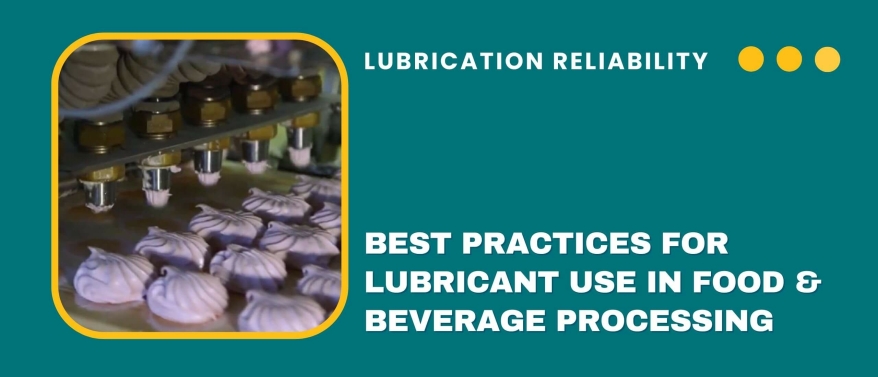 Best Practices for Lubricant Use in Food & Beverage Processing