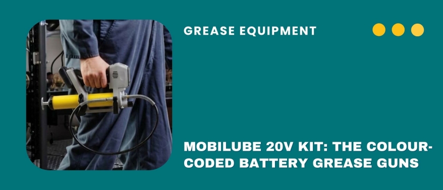 Mobilube 20V kit: the complete guide to colour-coded battery grease guns