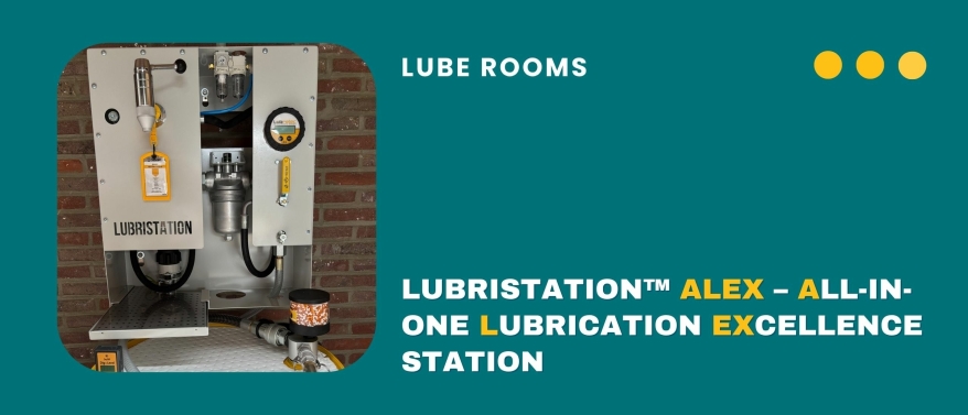Lubristation™ ALEX – All-in-One Lubrication EXcellence Station