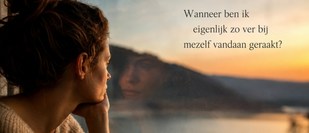 Je hoeft geen trauma te hebben om jezelf kwijt te raken