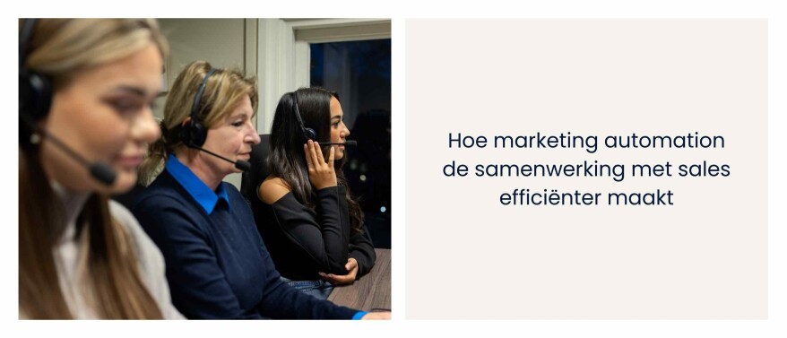 Hoe marketing automation de samenwerking met sales efficiënter maakt
