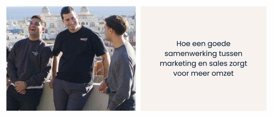 Hoe een goede samenwerking tussen marketing en sales zorgt voor meer omzet