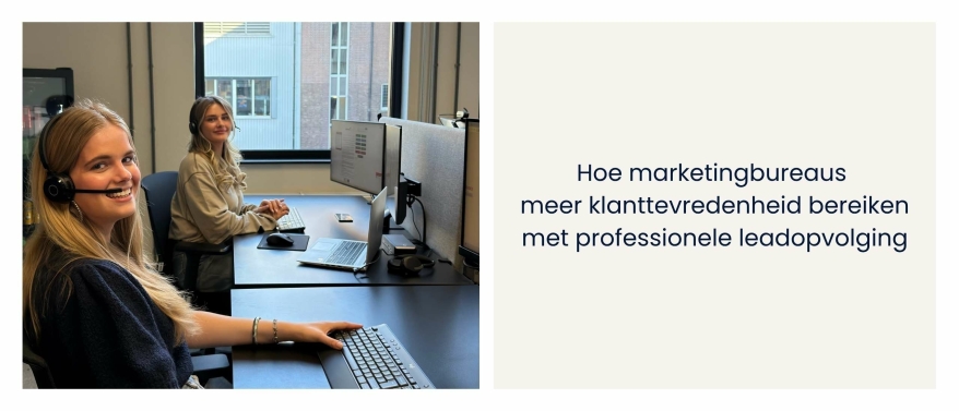 Hoe marketingbureaus meer klanttevredenheid bereiken met professionele leadopvolging
