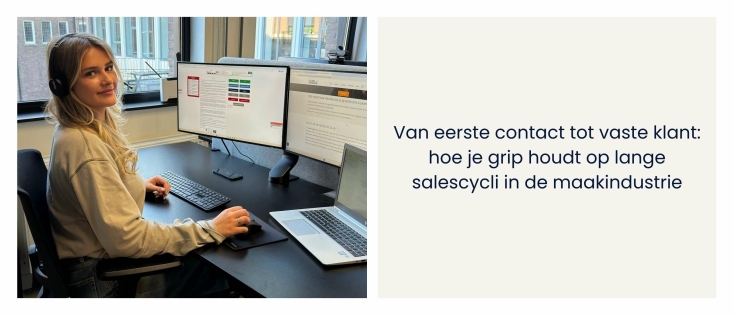 Van eerste contact tot vaste klant: hoe je grip houdt op lange salescycli in de maakindustrie