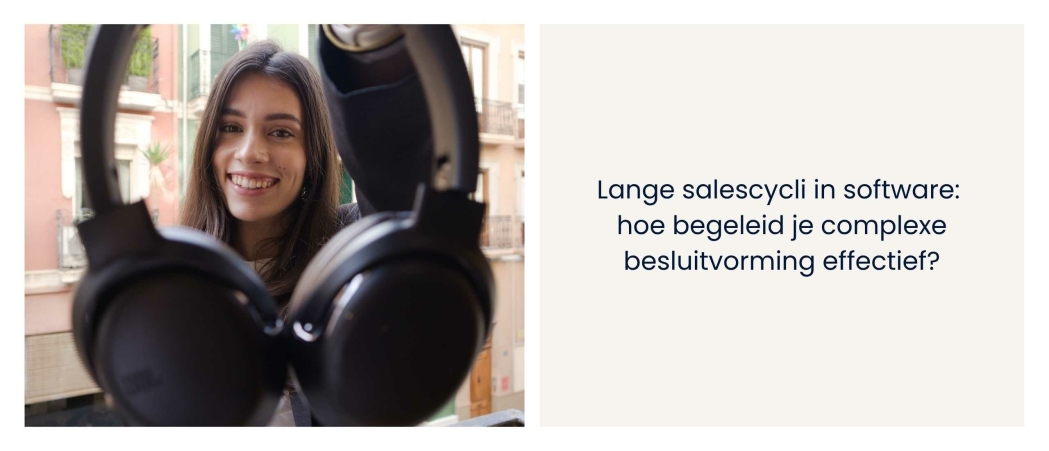 Lange salescycli in software: hoe begeleid je complexe besluitvorming effectief?