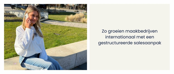 Zo groeien maakbedrijven internationaal met een gestructureerde salesaanpak