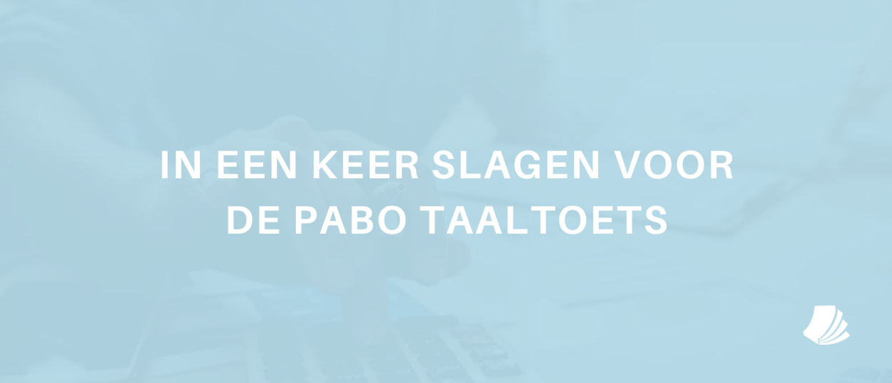 In één keer slagen voor de pabo taaltoets