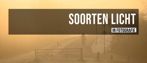 Soorten licht in fotografie - beïnvloed je fotos