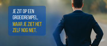 Je zit op een groeidrempel — maar ziet het zelf (nog) niet