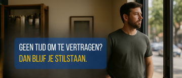 Geen tijd om te vertragen? Dan blijf je stilstaan