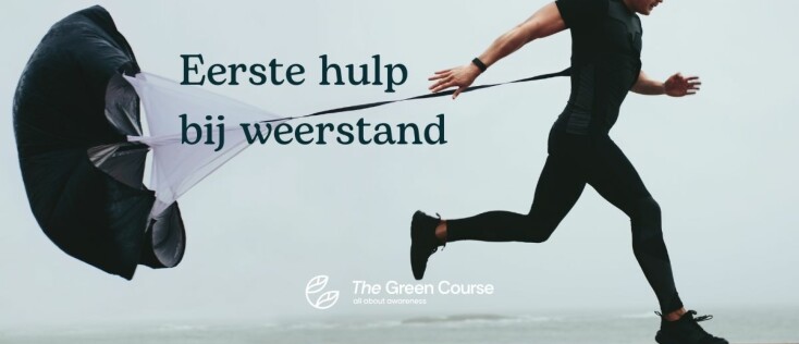 Eerste hulp bij weerstand: wat je als duurzaamheidsmanager kunt doen als de hakken in het zand gaan