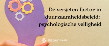 De vergeten factor in duurzaamheidsbeleid: psychologische veiligheid