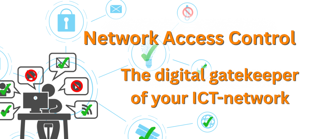 Network Access Control – The digital gatekeeper of your IT network