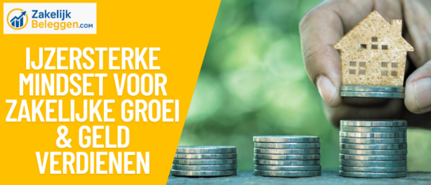 Zakelijke Groei Versnellen met de Juiste Mindset: 10 Strategische Sleutels voor Meer Geld Verdienen als Ondernemer