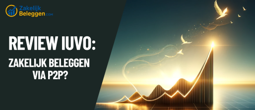 Review IUVO P2P Lending: Zakelijk Beleggen Met Hoger Rendement Of Onnodig Extra Risico?