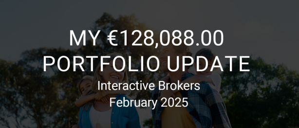 Investing at Interactive Brokers 2025: My €128,088 Portfolio Update and Strategy