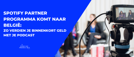 Spotify Partner Programma komt naar België: zo verdien je binnenkort geld met je podcast