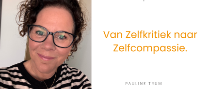 Van Zelfkritiek naar Zelfcompassie.